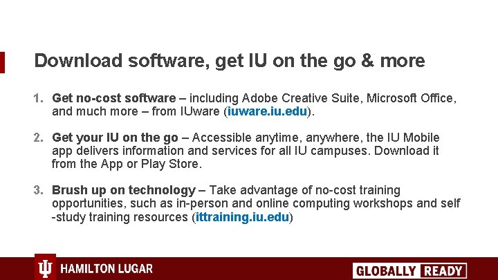 Download software, get IU on the go & more 1. Get no-cost software –