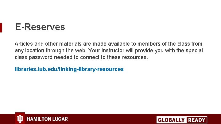 E-Reserves Articles and other materials are made available to members of the class from