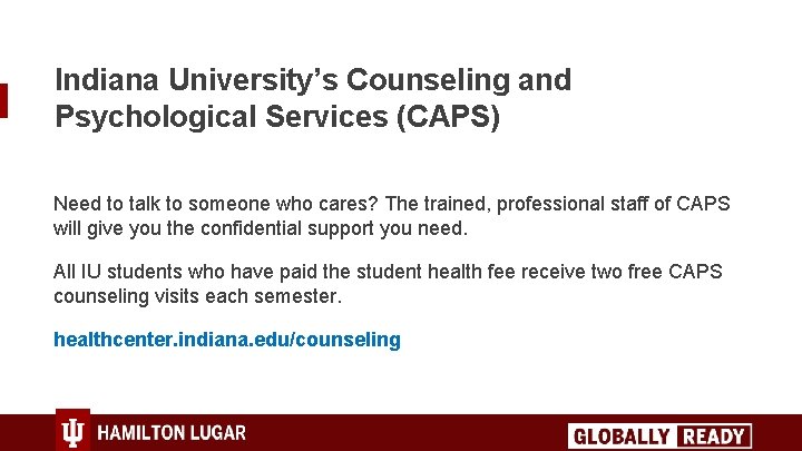 Indiana University’s Counseling and Psychological Services (CAPS) Need to talk to someone who cares?