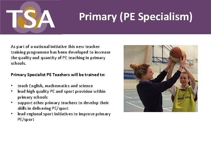 Primary (PE Specialism) As part of a national initiative this new teacher training programme