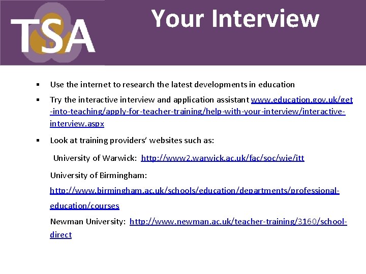 Your Interview § Use the internet to research the latest developments in education §