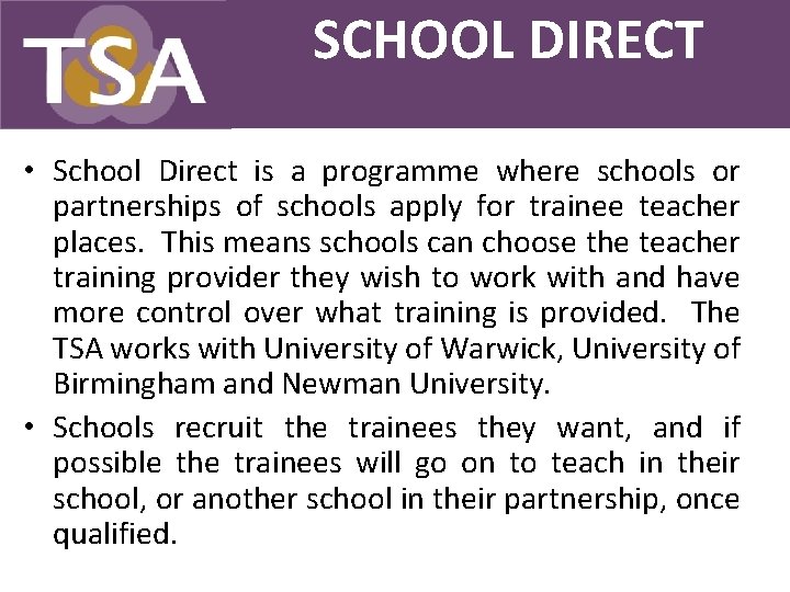 SCHOOL DIRECT • School Direct is a programme where schools or partnerships of schools