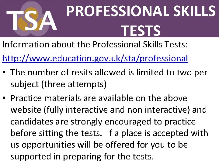 PROFESSIONAL SKILLS TESTS Information about the Professional Skills Tests: http: //www. education. gov. uk/sta/professional