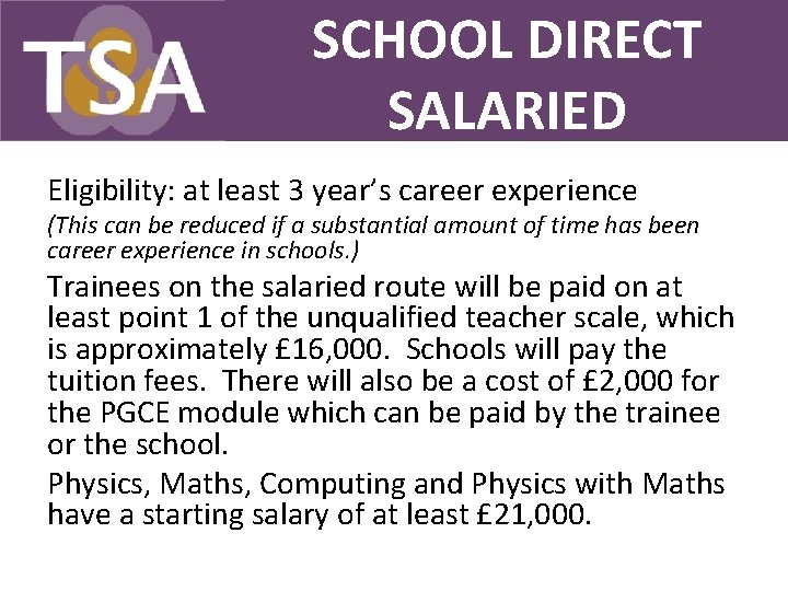 SCHOOL DIRECT SALARIED Eligibility: at least 3 year’s career experience (This can be reduced