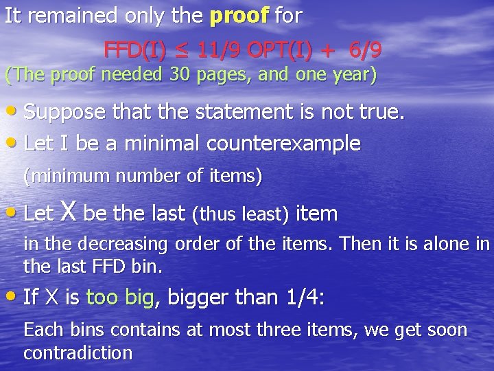 It remained only the proof for FFD(I) ≤ 11/9 OPT(I) + 6/9 (The proof