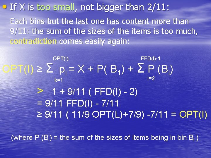  • If X is too small, not bigger than 2/11: Each bins but
