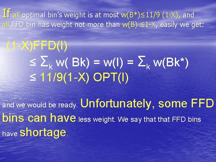 If all optimal bin’s weight is at most w(B*)≤ 11/9 (1 -X), and all