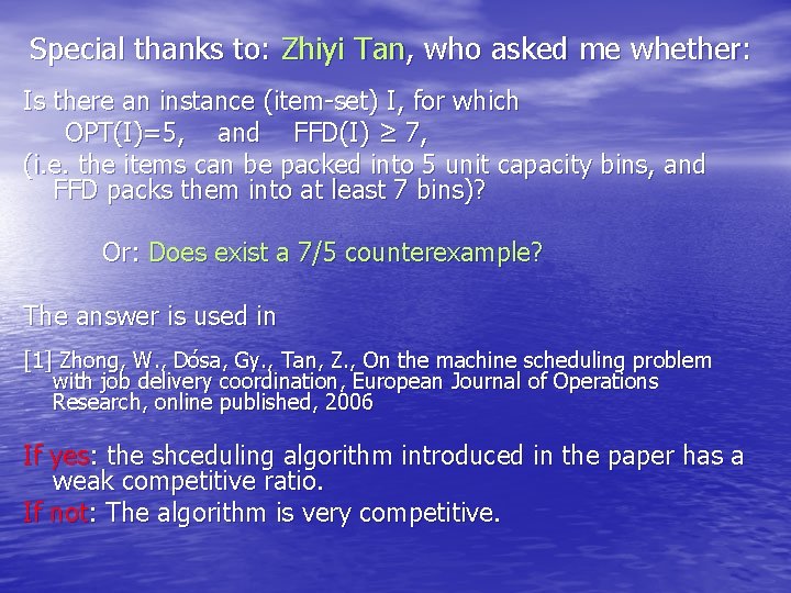 Special thanks to: Zhiyi Tan, who asked me whether: Is there an instance (item-set)