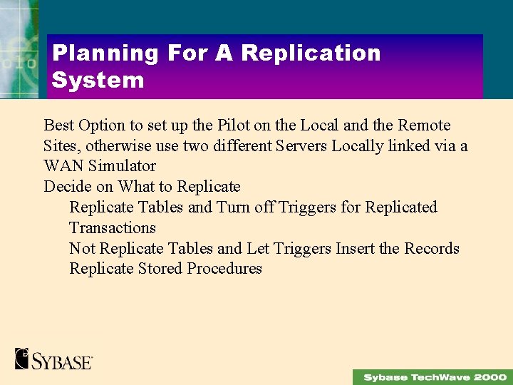 Planning For A Replication System Best Option to set up the Pilot on the