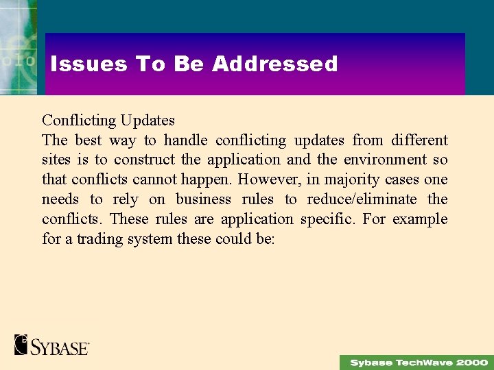 Issues To Be Addressed Conflicting Updates The best way to handle conflicting updates from