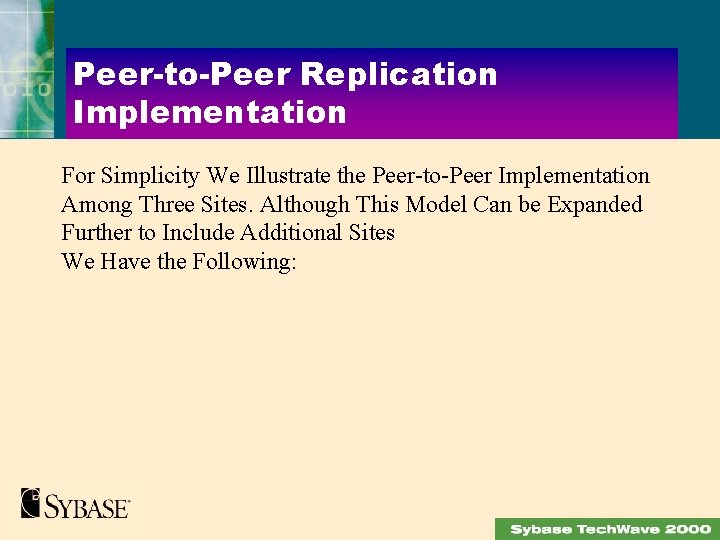 Peer-to-Peer Replication Implementation For Simplicity We Illustrate the Peer-to-Peer Implementation Among Three Sites. Although
