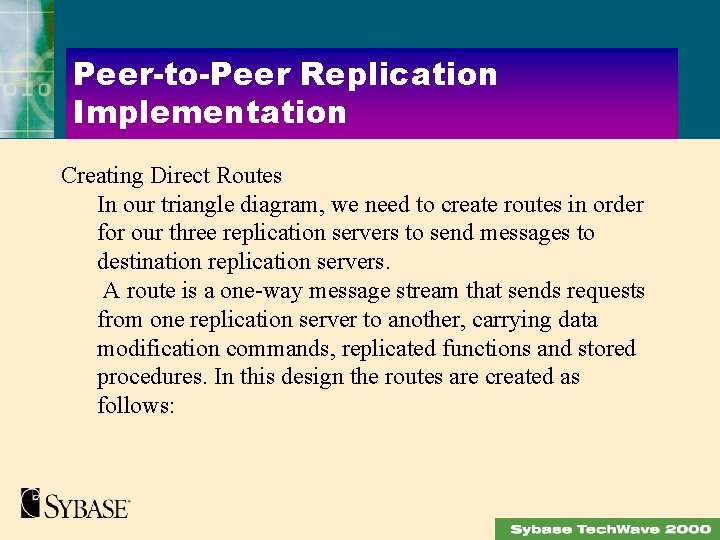 Peer-to-Peer Replication Implementation Creating Direct Routes In our triangle diagram, we need to create