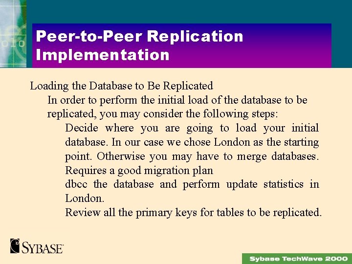 Peer-to-Peer Replication Implementation Loading the Database to Be Replicated In order to perform the