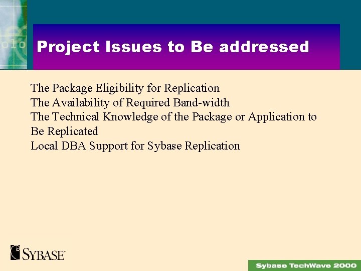Project Issues to Be addressed The Package Eligibility for Replication The Availability of Required