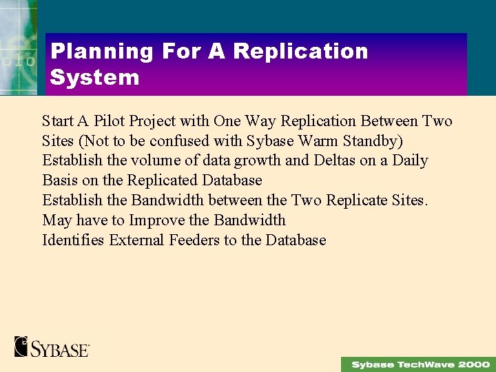 Planning For A Replication System Start A Pilot Project with One Way Replication Between