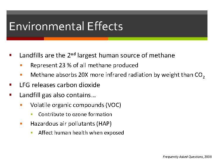 Environmental Effects § Landfills are the 2 nd largest human source of methane §