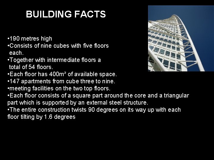 BUILDING FACTS • 190 metres high • Consists of nine cubes with five floors