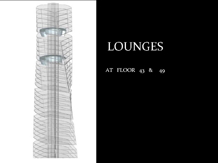LOUNGES AT FLOOR 43 & 49 