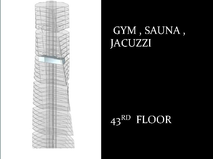 GYM , SAUNA , JACUZZI 43 RD FLOOR 