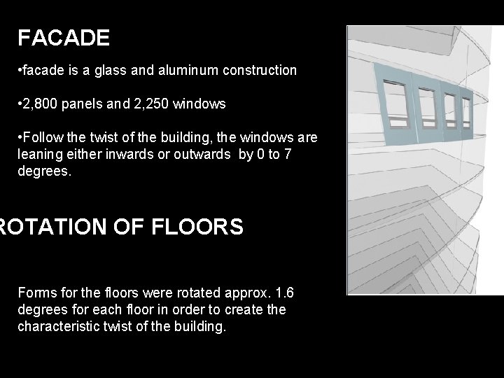 FACADE • facade is a glass and aluminum construction • 2, 800 panels and