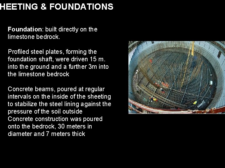 HEETING & FOUNDATIONS Foundation: built directly on the limestone bedrock. Profiled steel plates, forming