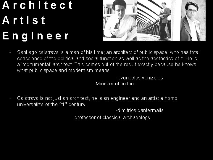 Arch. Itect Art. Ist Eng. Ineer • Santiago calatrava is a man of his