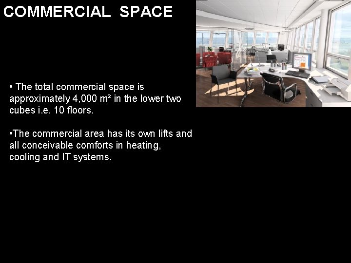COMMERCIAL SPACE • The total commercial space is approximately 4, 000 m² in the