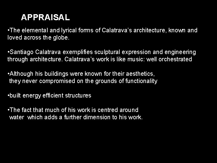 APPRAISAL • The elemental and lyrical forms of Calatrava’s architecture, known and loved across