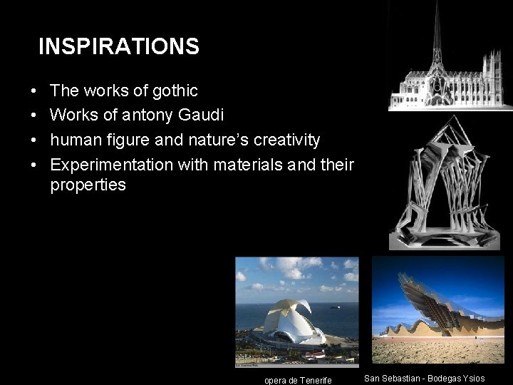 INSPIRATIONS • • The works of gothic Works of antony Gaudi human figure and