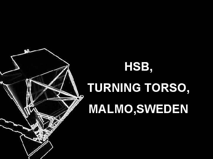 HSB, TURNING TORSO, MALMO, SWEDEN 