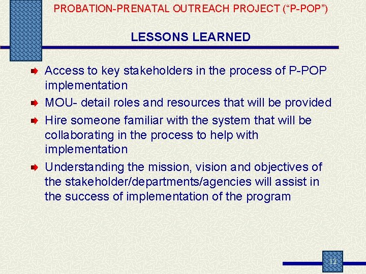 PROBATION-PRENATAL OUTREACH PROJECT (“P-POP”) LESSONS LEARNED Access to key stakeholders in the process of