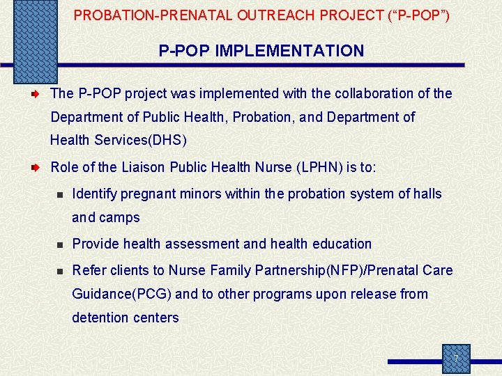 PROBATION-PRENATAL OUTREACH PROJECT (“P-POP”) P-POP IMPLEMENTATION The P-POP project was implemented with the collaboration