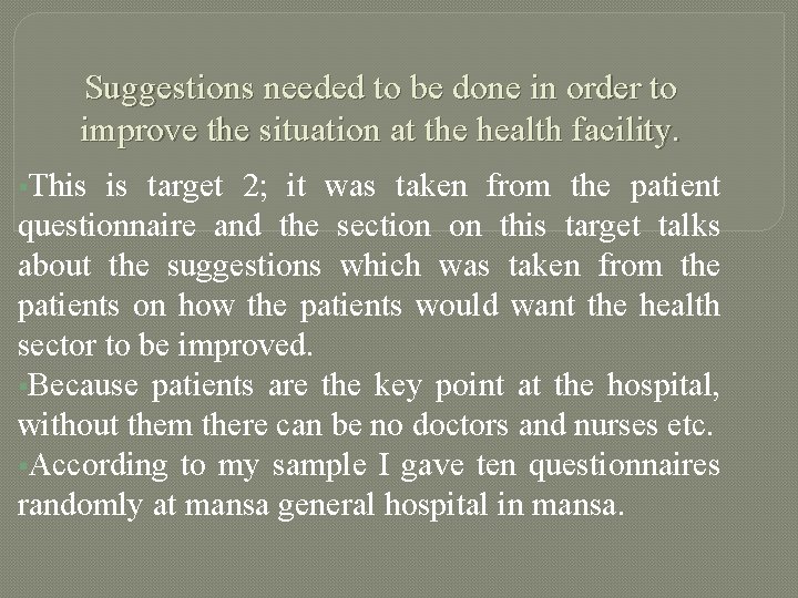 Suggestions needed to be done in order to improve the situation at the health