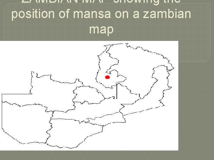 ZAMBIAN MAP showing the position of mansa on a zambian map 