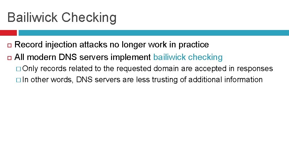 Bailiwick Checking Record injection attacks no longer work in practice All modern DNS servers