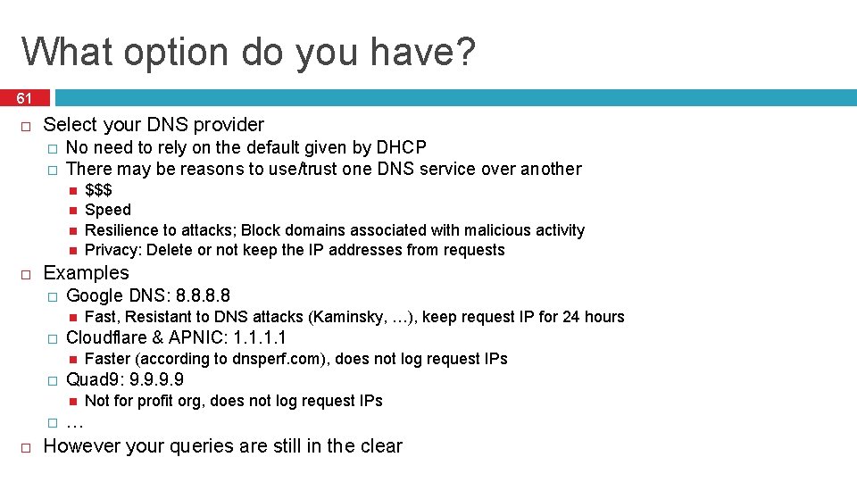 What option do you have? 61 Select your DNS provider � � No need