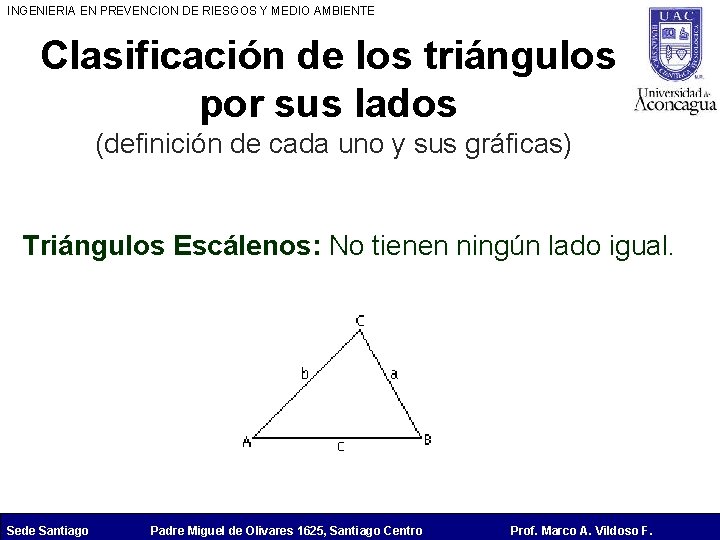 INGENIERIA EN PREVENCION DE RIESGOS Y MEDIO AMBIENTE Clasificación de los triángulos por sus