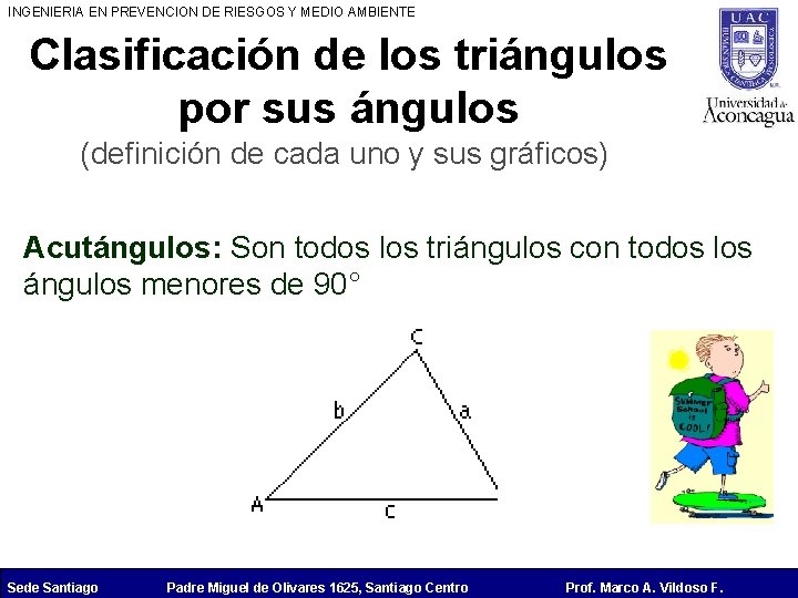 INGENIERIA EN PREVENCION DE RIESGOS Y MEDIO AMBIENTE Clasificación de los triángulos por sus