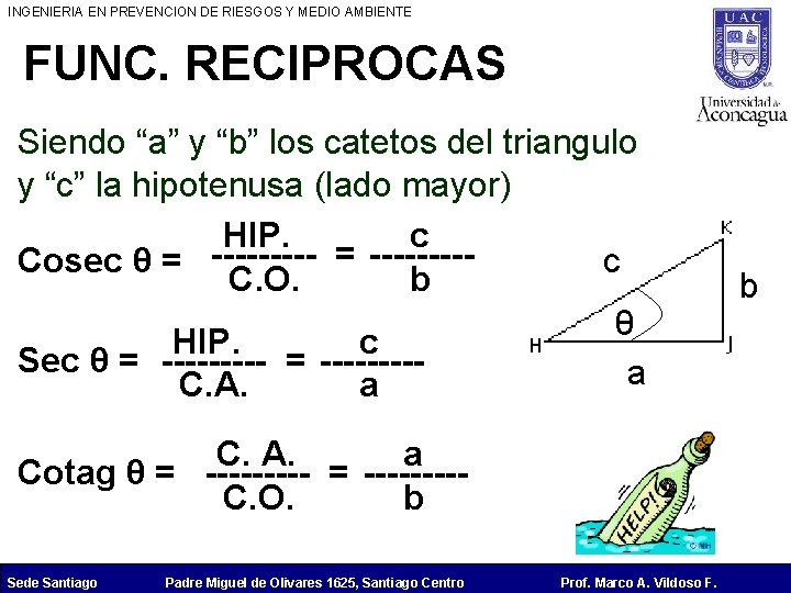 INGENIERIA EN PREVENCION DE RIESGOS Y MEDIO AMBIENTE FUNC. RECIPROCAS Siendo “a” y “b”