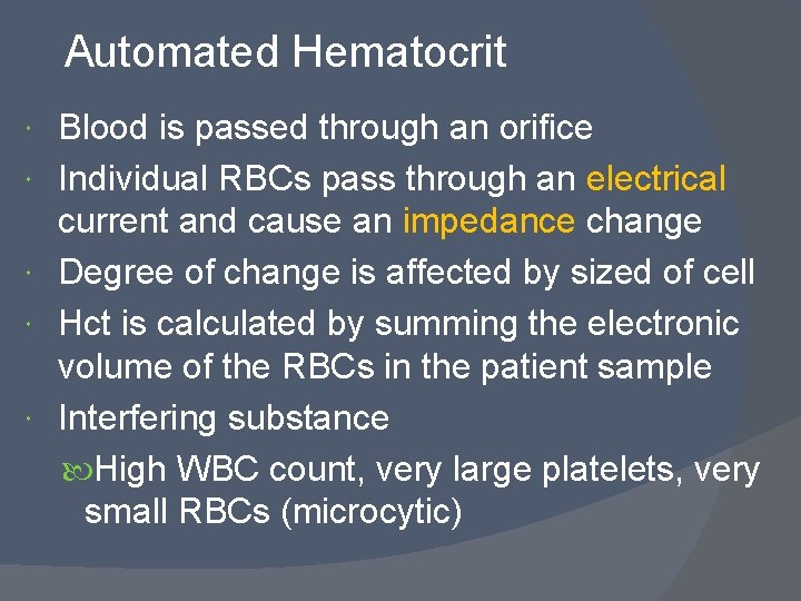 Automated Hematocrit Blood is passed through an orifice Individual RBCs pass through an electrical