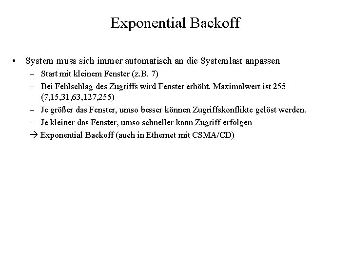 Exponential Backoff • System muss sich immer automatisch an die Systemlast anpassen – Start