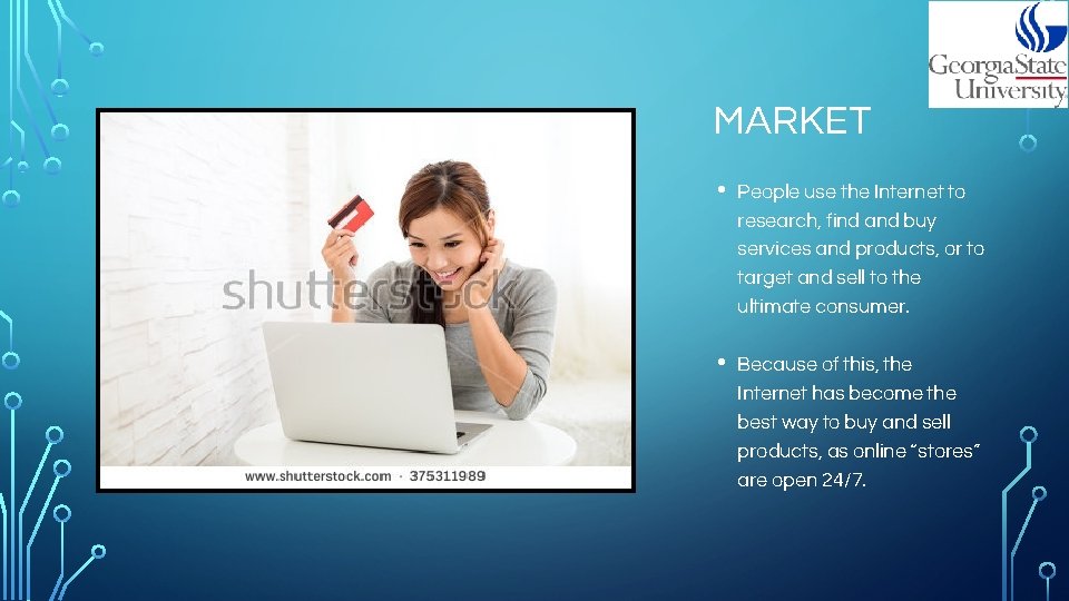 MARKET • People use the Internet to research, find and buy services and products,