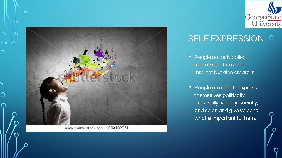 SELF EXPRESSION • People not only collect information from the Internet but also create