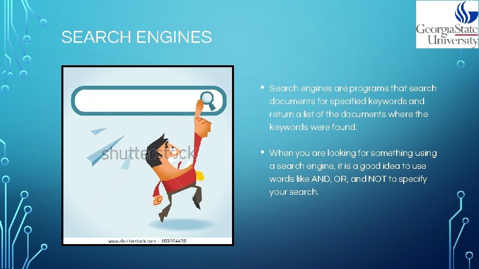 SEARCH ENGINES • Search engines are programs that search documents for specified keywords and