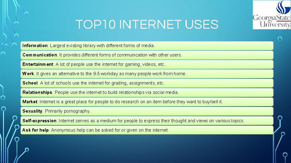 TOP 10 INTERNET USES Information: Largest existing library with different forms of media. Communication: