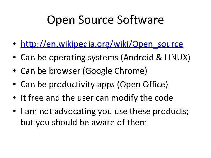 Open Source Software • • • http: //en. wikipedia. org/wiki/Open_source Can be operating systems