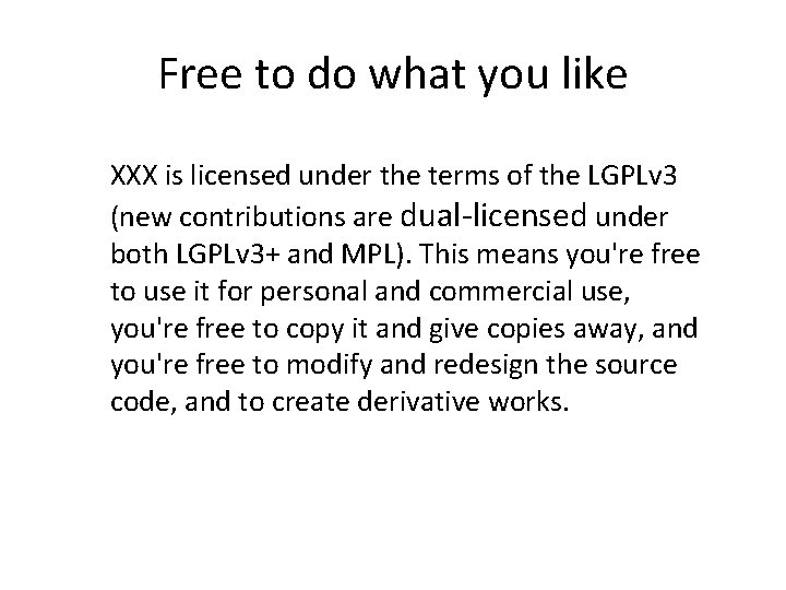 Free to do what you like XXX is licensed under the terms of the