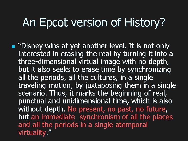 An Epcot version of History? n “Disney wins at yet another level. It is