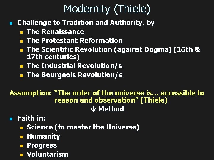 Modernity (Thiele) n Challenge to Tradition and Authority, by n The Renaissance n The