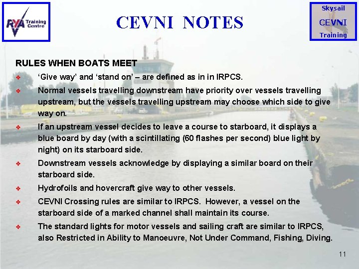 Skysail CEVNI NOTES CEVNI Training RULES WHEN BOATS MEET v ‘Give way’ and ‘stand